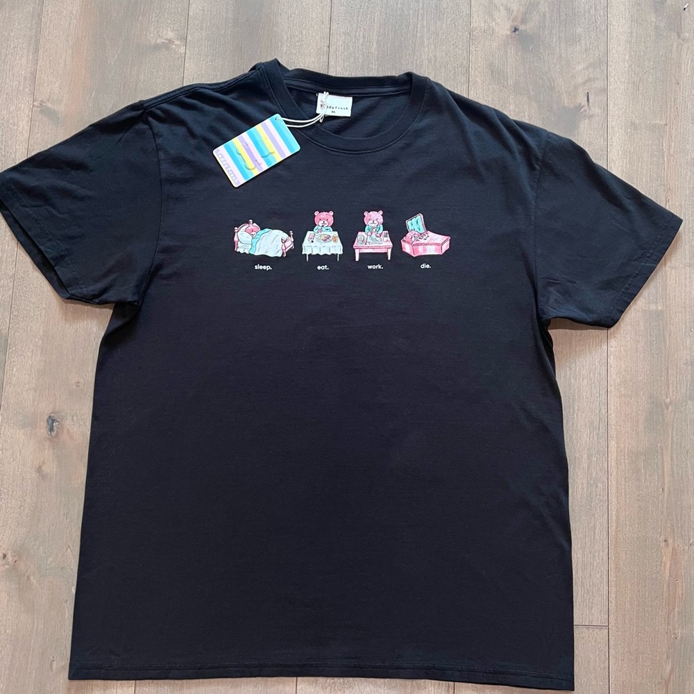 Teddy Fresh Sleep, Eat, Work, Die Tee